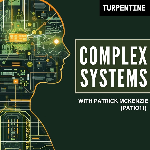 Artwork for Complex Systems with Patrick McKenzie