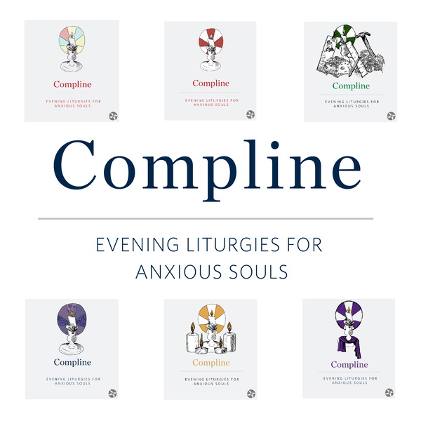 Artwork for Compline: An Evening Liturgy for Anxious Souls