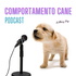 Comportamento Cane, il Podcast