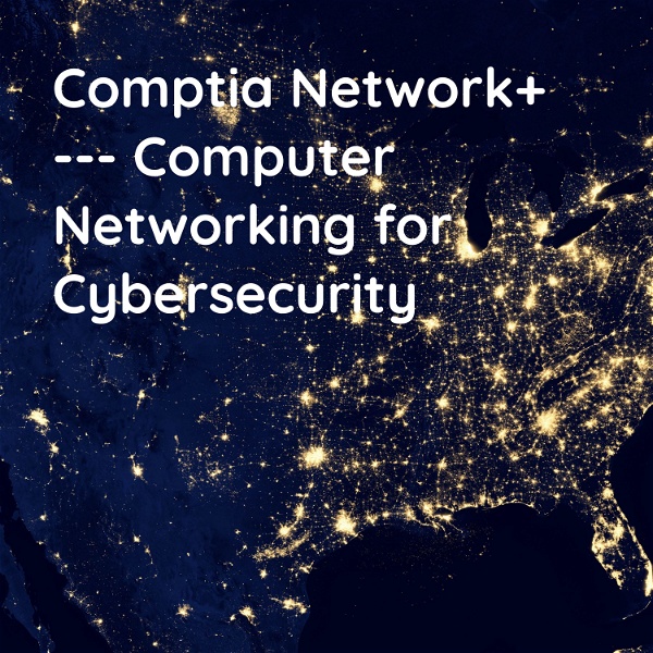 Artwork for Comptia Network+ --- Computer Networking for Cybersecurity