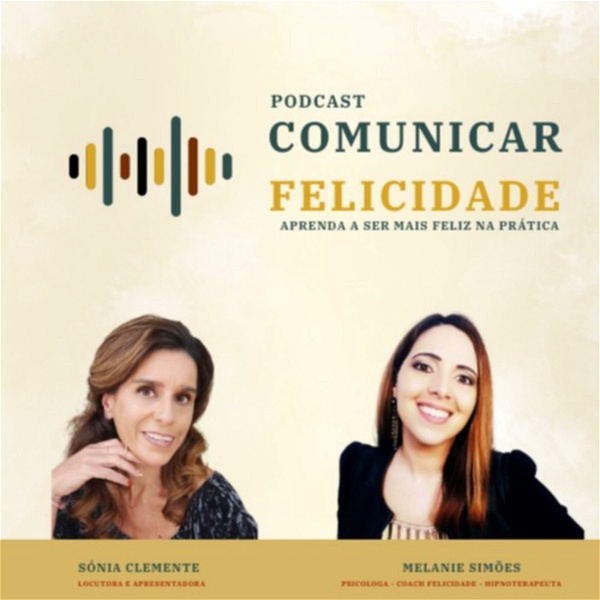 Artwork for Comunicar Felicidade, com Sónia Clemente e Melanie Simões!