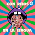 Con Pelos En La Lengua