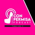 Con Permisa Podcast