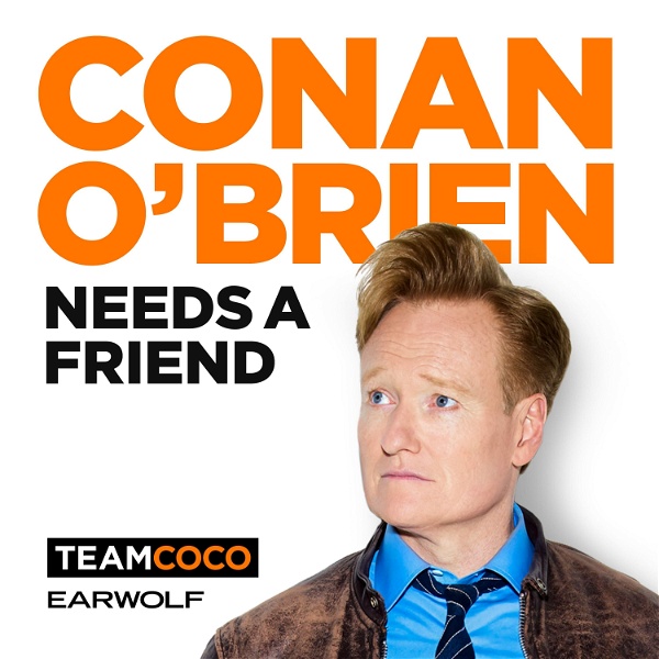 Artwork for Conan O’Brien Needs A Friend