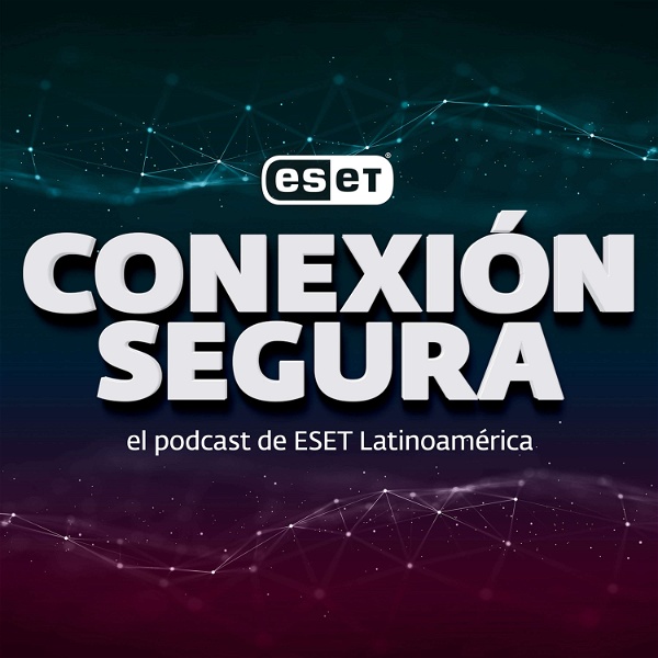 Artwork for Conexión Segura: el Podcast de ESET Latinoamérica