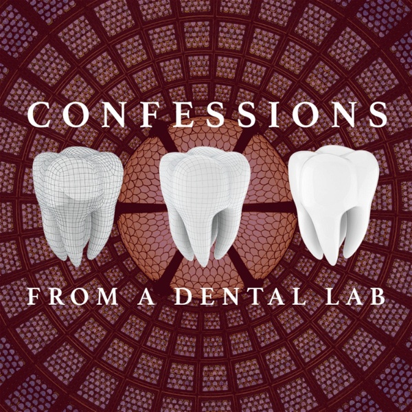 Artwork for Confessions From A Dental Lab