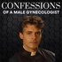 Confessions of a Male Gynecologist