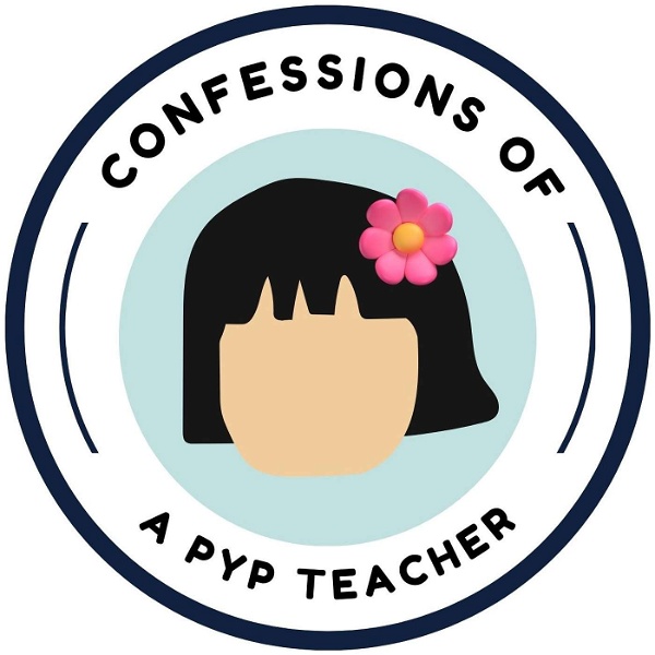 Artwork for Confessions of a PYP Teacher