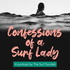 Confessions of a Surf Lady | The First Women's Surfing Podcast™