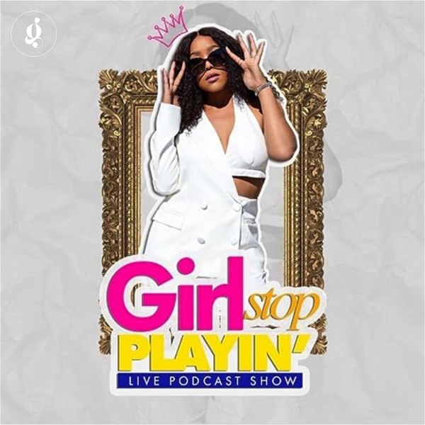 Artwork for Girl Stop Playin Podcast