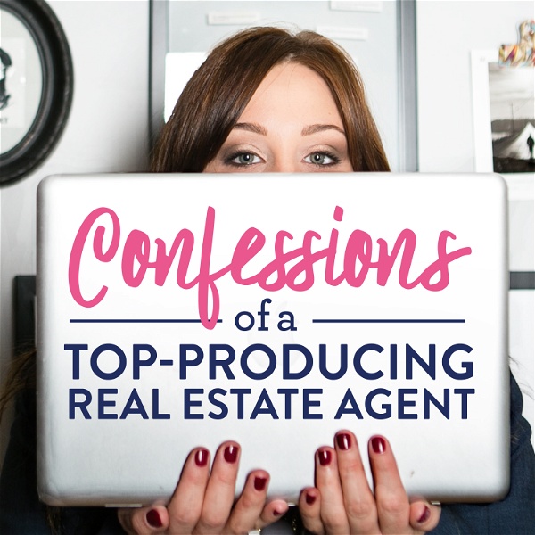 Artwork for Confessions of a Top-Producing Real Estate Agent, the Agent Grad School Podcast