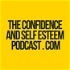 Confidence & Self Esteem Podcast