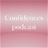 Confidences podcast