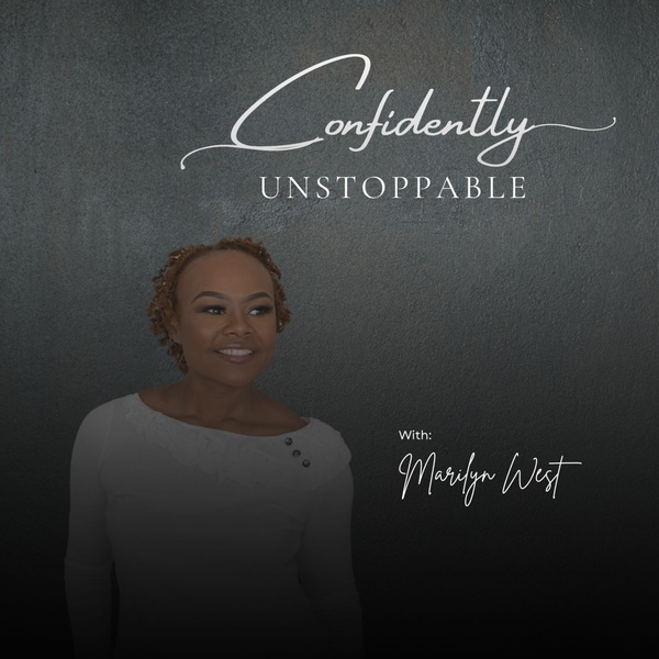 Artwork for Confidently Unstoppable: Your Guide to Self-Improvement, Mindset Mastery, and Inner Confidence