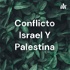 Conflicto Israel Y Palestina
