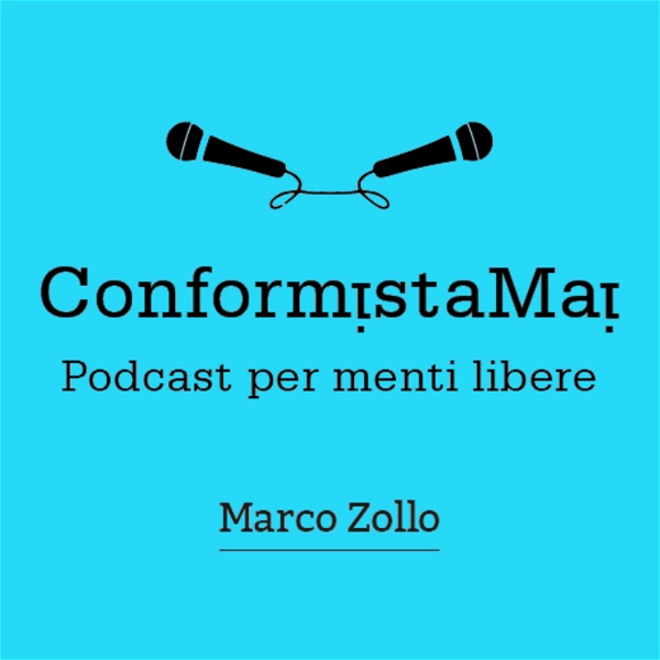 Artwork for ConformistaMai. Podcast per menti libere.