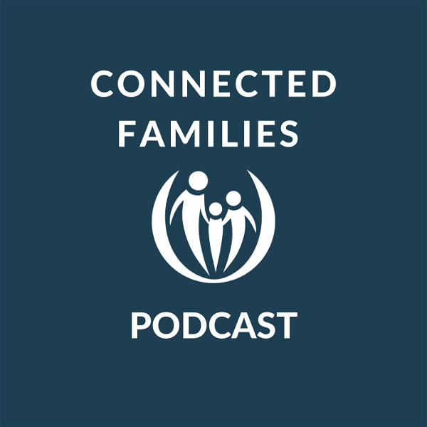 Artwork for Connected Families Podcast