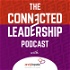 The Connected Leadership Podcast