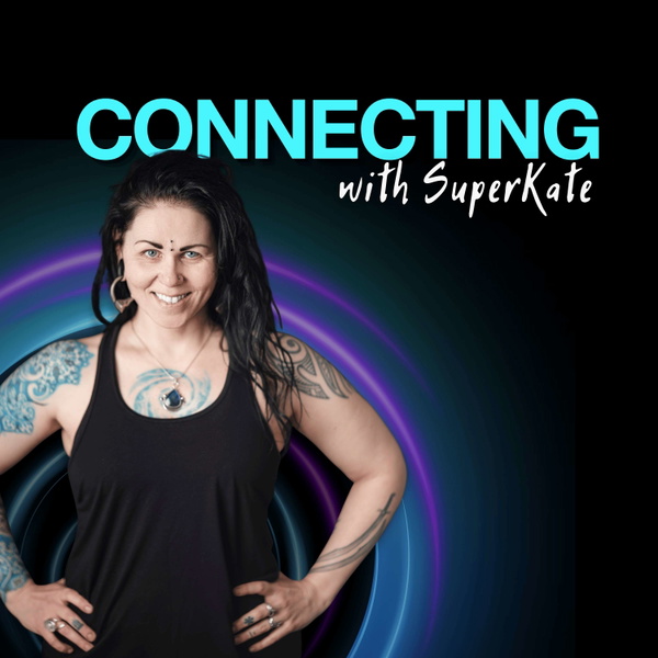 Artwork for Connecting with SuperKate: Exhausted, overwhelmed, but still believing change is possible.