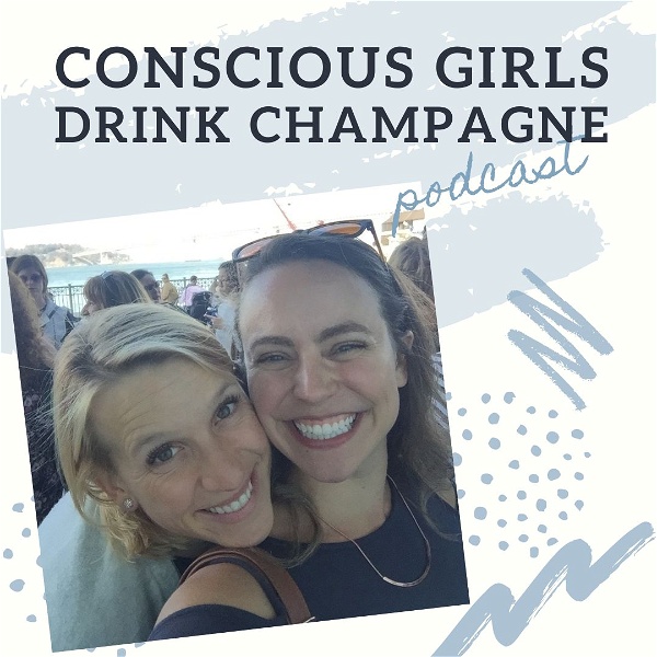 Artwork for Conscious Girls Drink Champagne