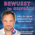 Conscious:Love - bewusst im Gespräch