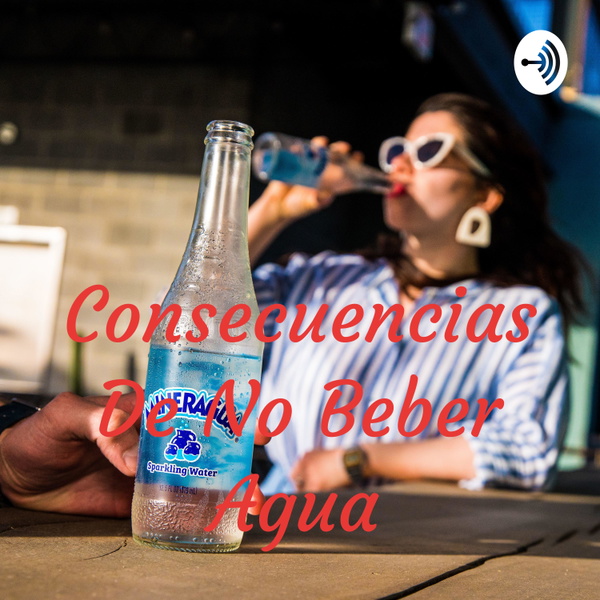 Artwork for Consecuencias De No Beber Agua