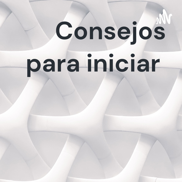 Artwork for Consejos para iniciar