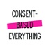 Consent-Based Everything