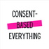 Consent-Based Everything