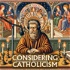 Considering Catholicism