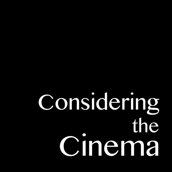 Artwork for Considering the Cinema