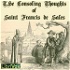 Consoling Thoughts of Saint Francis de Sales, The by Saint Francis de Sales (1567 - 1622) and  Jean-Joseph Huguet (1812 - )