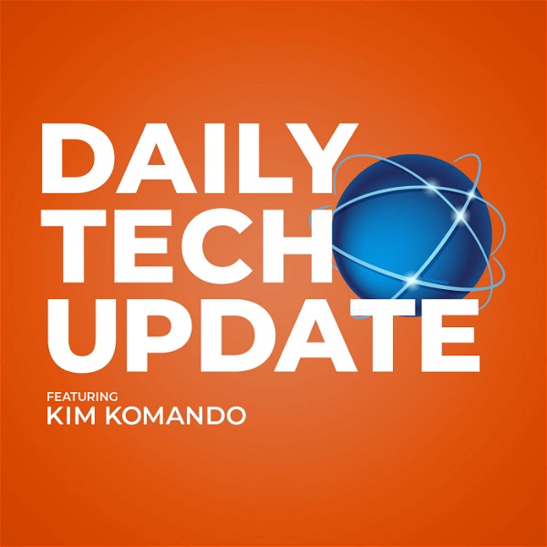 Artwork for Kim Komando Daily Tech Update