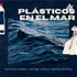 Contaminación De Los Plásticos En Los Mares Y En Los Océanos