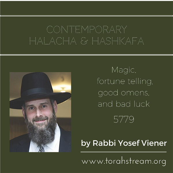 Artwork for Contemporary Halacha and Hashkofa: magic, fortune telling, good omens, and bad luck, lo silbosh and alternative medicine, 577