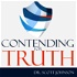Contending for Truth Podcast, Dr. Scott Johnson