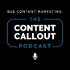 B2B Content Marketing: The Content Callout Podcast