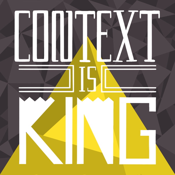 Artwork for Context is King