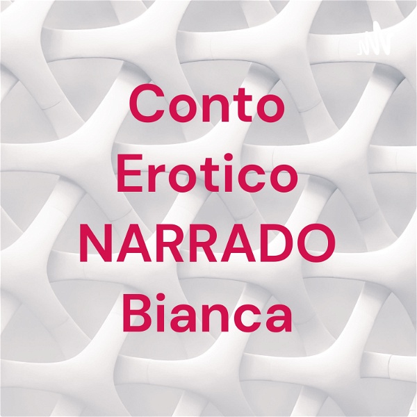 Artwork for Conto Erotico NARRADO Bianca