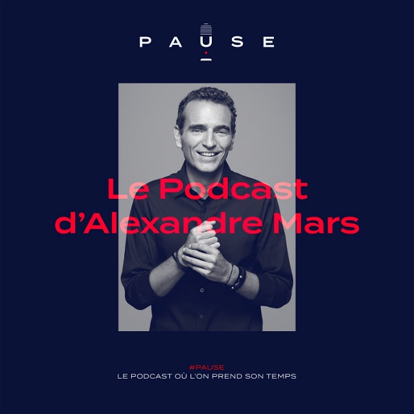 Artwork for PAUSE - le podcast d’Alexandre Mars