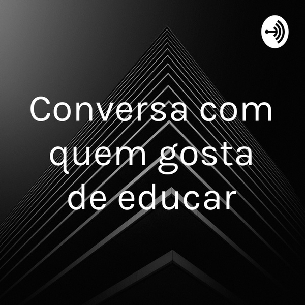 Artwork for Conversa com quem gosta de educar