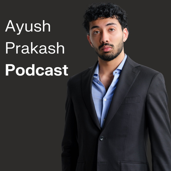 Artwork for Ayush Prakash Podcast