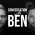 Conversation with Ben