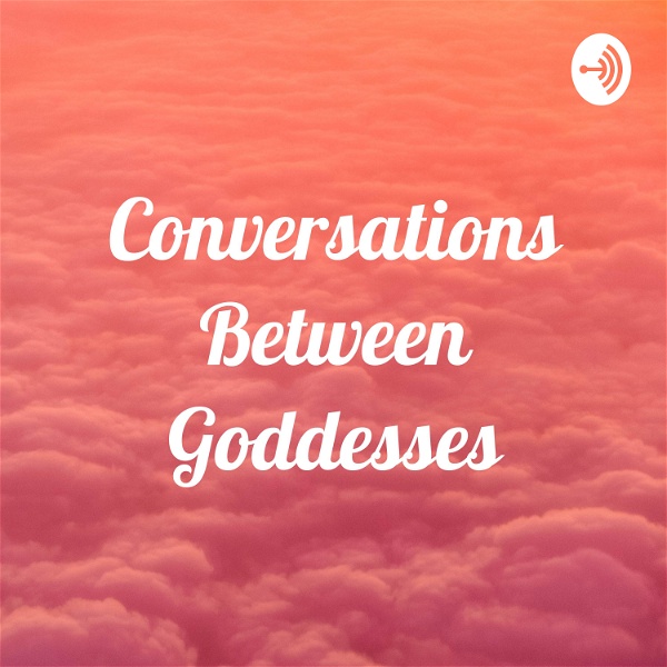 Artwork for Conversations Between Goddesses