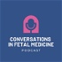 Conversations in Fetal Medicine
