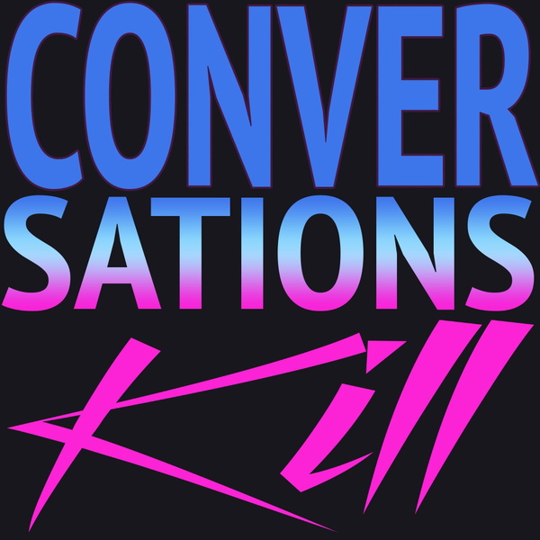 Artwork for Conversations Kill