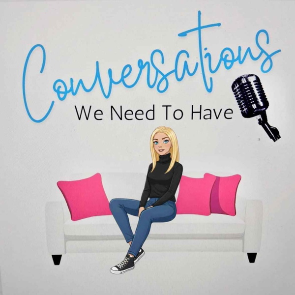 Artwork for Conversations We Need To Have
