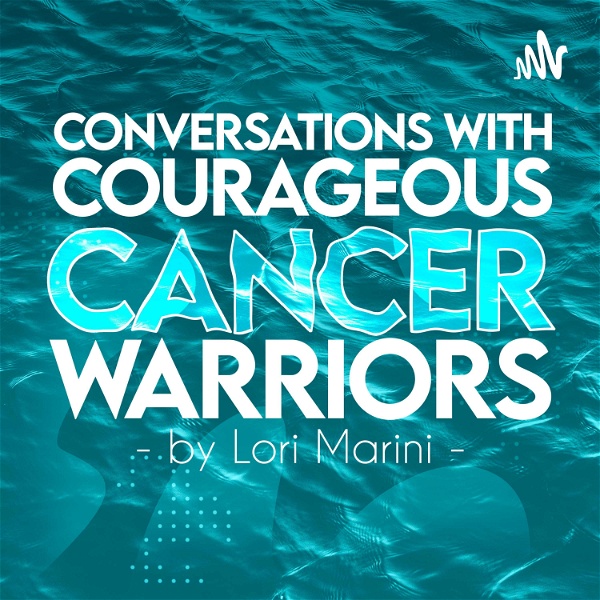 Artwork for Conversations with Courageous Cancer Warriors