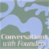 Conversations with Founders