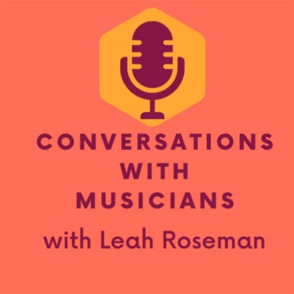 Artwork for Conversations with Musicians, with Leah Roseman